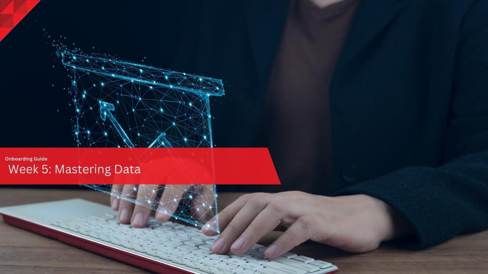 Mastering Data: Week 5 as a Marketing Operations Manager